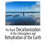 Decarbonization of the Atmosphere and Rehydration of the Earth