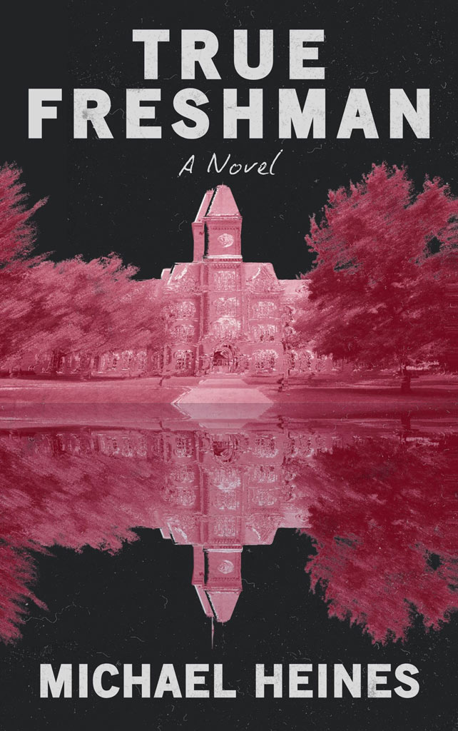 True Freshman - Book by Michael Heines